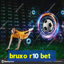 bruxo r10 bet
